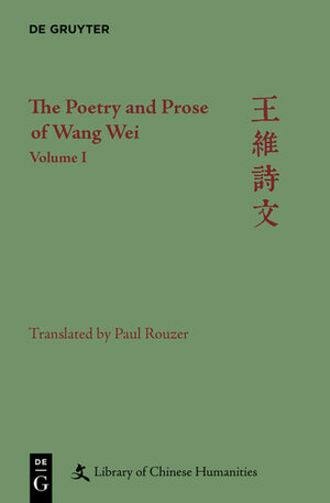 Buchcover The Poetry and Prose of Wang Wei | Paul Rouzer | EAN 9781501516023 | ISBN 1-5015-1602-7 | ISBN 978-1-5015-1602-3
