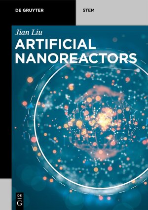 Buchcover Artificial Nanoreactors | Jian Liu | EAN 9781501523250 | ISBN 1-5015-2325-2 | ISBN 978-1-5015-2325-0