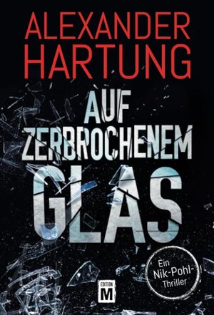 Buchcover Auf zerbrochenem Glas | Alexander Hartung | EAN 9781503901155 | ISBN 1-5039-0115-7 | ISBN 978-1-5039-0115-5
