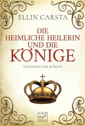 Buchcover Die heimliche Heilerin und die Könige | Ellin Carsta | EAN 9781503901179 | ISBN 1-5039-0117-3 | ISBN 978-1-5039-0117-9