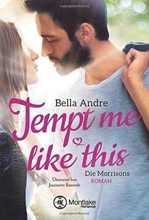 Buchcover Tempt Me Like This | Bella Andre | EAN 9781503901728 | ISBN 1-5039-0172-6 | ISBN 978-1-5039-0172-8