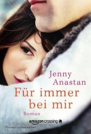 Buchcover Für immer bei mir | Jenny Anastan | EAN 9781503935617 | ISBN 1-5039-3561-2 | ISBN 978-1-5039-3561-7
