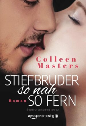 Buchcover Stiefbruder - so nah so fern | Colleen Masters | EAN 9781503937369 | ISBN 1-5039-3736-4 | ISBN 978-1-5039-3736-9