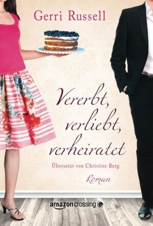 Buchcover Vererbt, verliebt, verheiratet | Gerri Russell | EAN 9781503939196 | ISBN 1-5039-3919-7 | ISBN 978-1-5039-3919-6