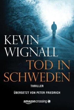 Buchcover Tod in Schweden | Kevin Wignall | EAN 9781503941816 | ISBN 1-5039-4181-7 | ISBN 978-1-5039-4181-6