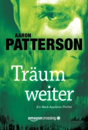 Buchcover Träum weiter | Aaron Patterson | EAN 9781503944138 | ISBN 1-5039-4413-1 | ISBN 978-1-5039-4413-8
