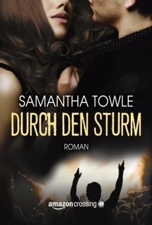 Buchcover Durch den Sturm | Samantha Towle | EAN 9781503946293 | ISBN 1-5039-4629-0 | ISBN 978-1-5039-4629-3