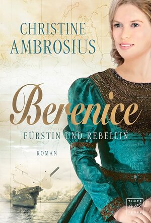 Buchcover Berenice - Fürstin und Rebellin | Christine Ambrosius | EAN 9781503946507 | ISBN 1-5039-4650-9 | ISBN 978-1-5039-4650-7