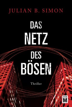 Buchcover Das Netz des Bösen | Julian B. Simon | EAN 9781503949829 | ISBN 1-5039-4982-6 | ISBN 978-1-5039-4982-9