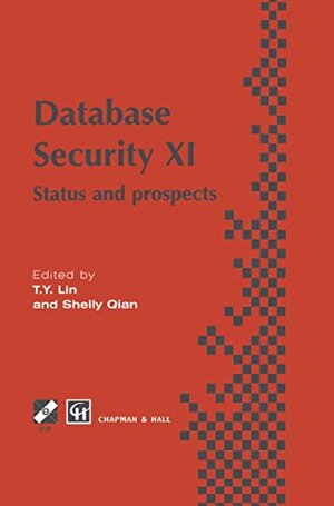Buchcover Database Security XI: Status and Prospects (IFIP Advances in Information and Communication Technology)  | EAN 9781504129145 | ISBN 1-5041-2914-8 | ISBN 978-1-5041-2914-5