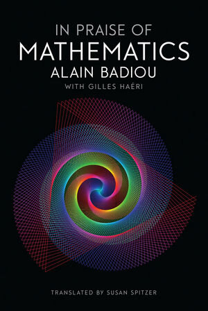 Buchcover In Praise of Mathematics | Alain Badiou | EAN 9781509512027 | ISBN 1-5095-1202-0 | ISBN 978-1-5095-1202-7