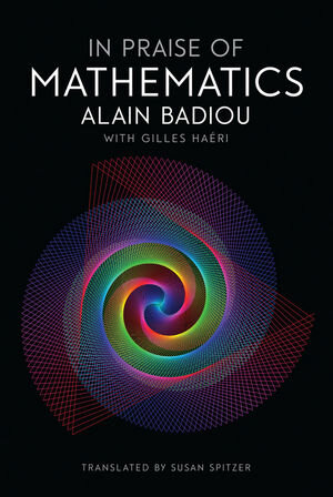 Buchcover In Praise of Mathematics | Alain Badiou | EAN 9781509512065 | ISBN 1-5095-1206-3 | ISBN 978-1-5095-1206-5