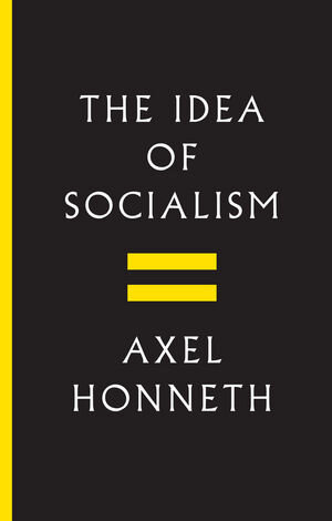 Buchcover The Idea of Socialism | Axel Honneth | EAN 9781509512157 | ISBN 1-5095-1215-2 | ISBN 978-1-5095-1215-7