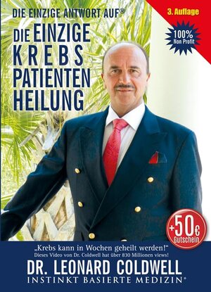 Buchcover Die EINZIGE Krebspatientenheilung® | Leonard Coldwell | EAN 9781513630762 | ISBN 1-5136-3076-8 | ISBN 978-1-5136-3076-2