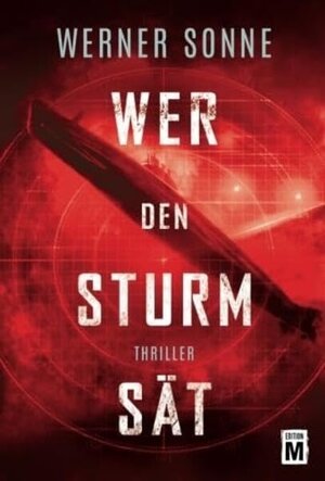Buchcover Wer den Sturm sät | Werner Sonne | EAN 9781542045957 | ISBN 1-5420-4595-9 | ISBN 978-1-5420-4595-7