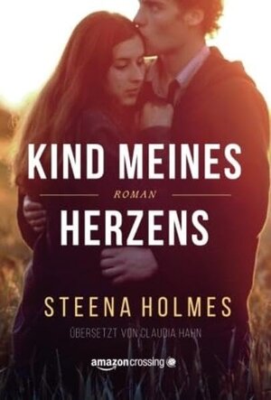 Buchcover Kind meines Herzens | Steena Holmes | EAN 9781542046794 | ISBN 1-5420-4679-3 | ISBN 978-1-5420-4679-4