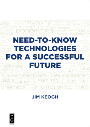Buchcover Need-to-Know Technologies for a Successful Future | Jim Keogh | EAN 9781547400812 | ISBN 1-5474-0081-1 | ISBN 978-1-5474-0081-2