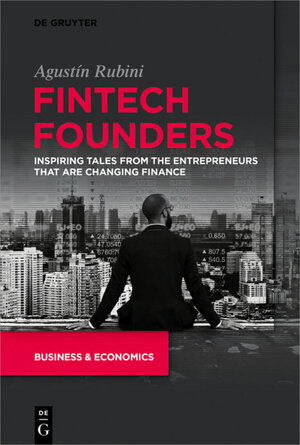 Buchcover Fintech Founders | Agustín Rubini | EAN 9781547417292 | ISBN 1-5474-1729-3 | ISBN 978-1-5474-1729-2