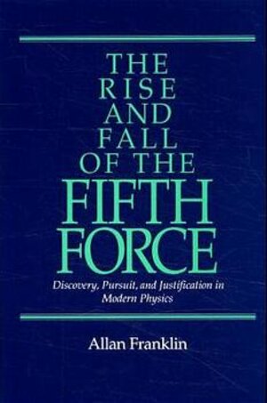 Buchcover The Rise and Fall of the Fifth Force  | EAN 9781563961199 | ISBN 1-56396-119-9 | ISBN 978-1-56396-119-9