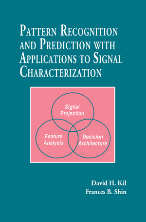 Buchcover Pattern Recognition and Prediction with Applications to Signal Processing | David H. Kil | EAN 9781563964770 | ISBN 1-56396-477-5 | ISBN 978-1-56396-477-0