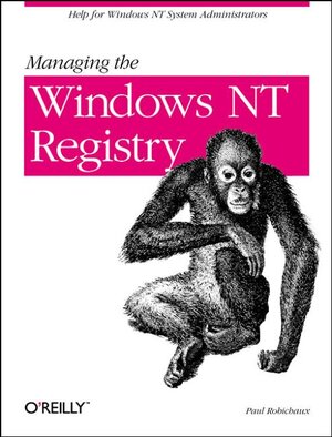 Buchcover Managing the Windows NT Registry | Paul Robichaux | EAN 9781565923782 | ISBN 1-56592-378-2 | ISBN 978-1-56592-378-2