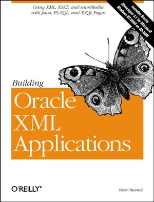 Buchcover Building Oracle XML Applications | Steve Muench | EAN 9781565926912 | ISBN 1-56592-691-9 | ISBN 978-1-56592-691-2