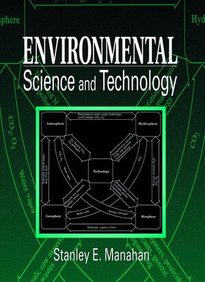 Buchcover Environmental Science and Technology | Stanley E. Manahan | EAN 9781566702133 | ISBN 1-56670-213-5 | ISBN 978-1-56670-213-3