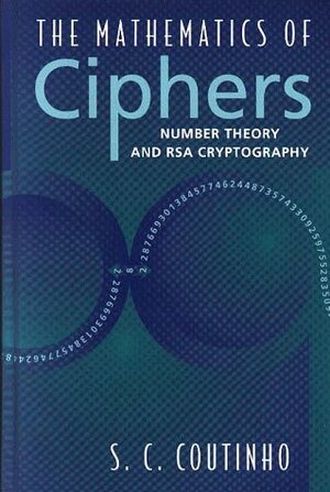 Buchcover The Mathematics of Ciphers | S C Coutinho | EAN 9781568810829 | ISBN 1-56881-082-2 | ISBN 978-1-56881-082-9