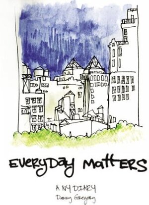 Buchcover Everyday Matters | Danny Gregory | EAN 9781568984438 | ISBN 1-56898-443-X | ISBN 978-1-56898-443-8