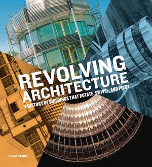 Buchcover Revolving Architecture | Chad Randl | EAN 9781568986814 | ISBN 1-56898-681-5 | ISBN 978-1-56898-681-4