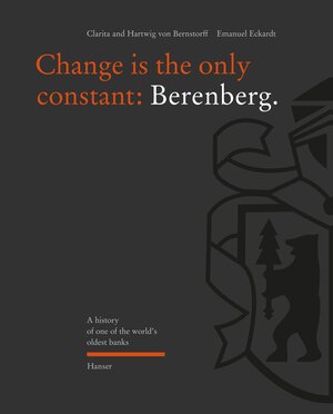 Buchcover Change is the only constant: Berenberg | Clarita von Bernstorff | EAN 9781569906019 | ISBN 1-56990-601-7 | ISBN 978-1-56990-601-9