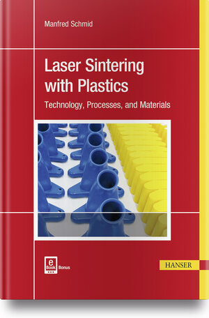 Buchcover Laser Sintering with Plastics | Manfred Schmid | EAN 9781569906835 | ISBN 1-56990-683-1 | ISBN 978-1-56990-683-5