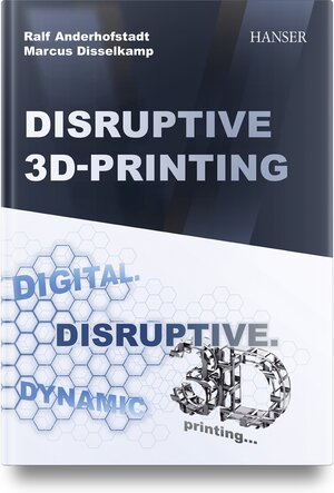 Buchcover Disruptive 3D Printing | Ralf Anderhofstadt | EAN 9781569909188 | ISBN 1-56990-918-0 | ISBN 978-1-56990-918-8