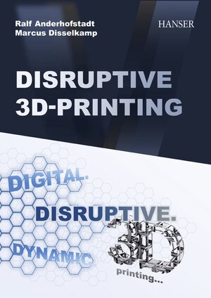 Buchcover Disruptive 3D Printing | Ralf Anderhofstadt | EAN 9781569909317 | ISBN 1-56990-931-8 | ISBN 978-1-56990-931-7