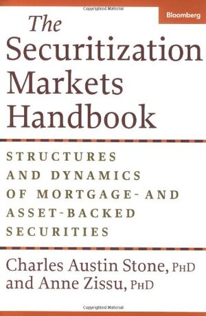 Buchcover The Securitization Markets Handbook: Structures and Dynamics of Mortgage- and Asset-Backed Securities: Issuing and Investing in Morgage and Asset-backed Securities (Bloomberg Professional) | Stone, Charles A., Zissu, Anne | EAN 9781576601389 | ISBN 1-57660-138-2 | ISBN 978-1-57660-138-9