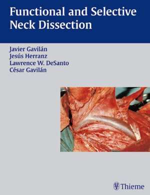 Buchcover Functional and Selective Neck Dissection | Javier Gavilan | EAN 9781588900166 | ISBN 1-58890-016-9 | ISBN 978-1-58890-016-6