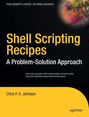Buchcover Shell Scripting Recipes | Chris Johnson | EAN 9781590594711 | ISBN 1-59059-471-1 | ISBN 978-1-59059-471-1