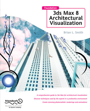 Buchcover Foundation 3ds Max 8 Architectural Visualization | Brian L. Smith | EAN 9781590595572 | ISBN 1-59059-557-2 | ISBN 978-1-59059-557-2
