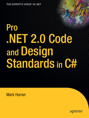 Buchcover Pro .NET 2.0 Code and Design Standards in C# | Mark Horner | EAN 9781590595602 | ISBN 1-59059-560-2 | ISBN 978-1-59059-560-2