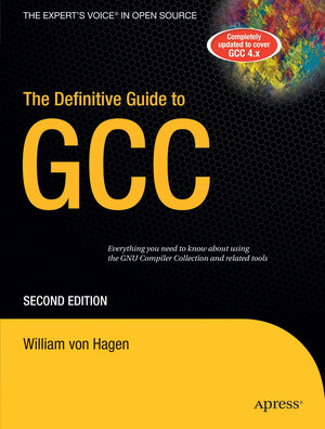 Buchcover The Definitive Guide to GCC | William von Hagen | EAN 9781590595855 | ISBN 1-59059-585-8 | ISBN 978-1-59059-585-5
