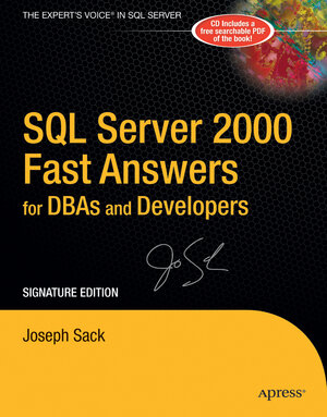 Buchcover SQL Server 2000 Fast Answers for DBAs and Developers, Signature Edition | Joseph Sack | EAN 9781590595923 | ISBN 1-59059-592-0 | ISBN 978-1-59059-592-3