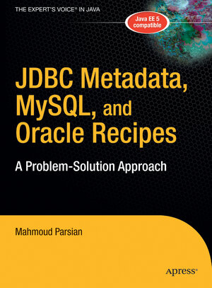 Buchcover JDBC Metadata, MySQL, and Oracle Recipes | Mahmoud Parsian | EAN 9781590596371 | ISBN 1-59059-637-4 | ISBN 978-1-59059-637-1