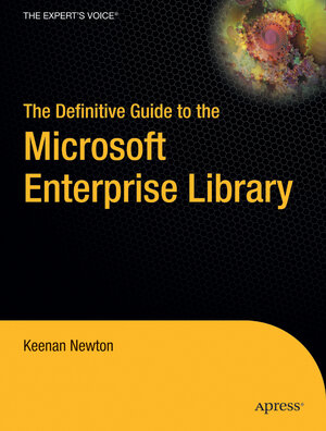 Buchcover The Definitive Guide to the Microsoft Enterprise Library | Keenan Newton | EAN 9781590596555 | ISBN 1-59059-655-2 | ISBN 978-1-59059-655-5