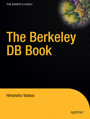Buchcover The Berkeley DB Book | Himanshu Yadava | EAN 9781590596722 | ISBN 1-59059-672-2 | ISBN 978-1-59059-672-2