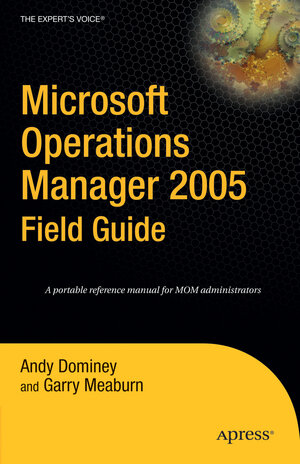 Buchcover Microsoft Operations Manager 2005 Field Guide | Andy Dominey | EAN 9781590597095 | ISBN 1-59059-709-5 | ISBN 978-1-59059-709-5