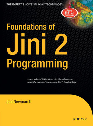 Buchcover Foundations of Jini 2 Programming | Jan Newmarch | EAN 9781590597163 | ISBN 1-59059-716-8 | ISBN 978-1-59059-716-3
