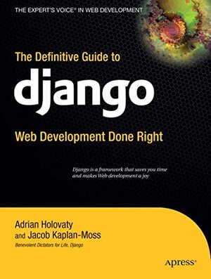 Buchcover The Definitive Guide to Django: Web Development Done Right (Expert's Voice in Web Development) | Holovaty, Adrian | EAN 9781590597255 | ISBN 1-59059-725-7 | ISBN 978-1-59059-725-5