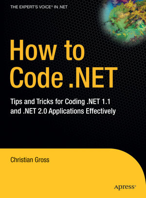 Buchcover How to Code .NET | Christian Gross | EAN 9781590597446 | ISBN 1-59059-744-3 | ISBN 978-1-59059-744-6