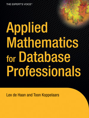 Buchcover Applied Mathematics for Database Professionals | Lex deHaan | EAN 9781590597453 | ISBN 1-59059-745-1 | ISBN 978-1-59059-745-3