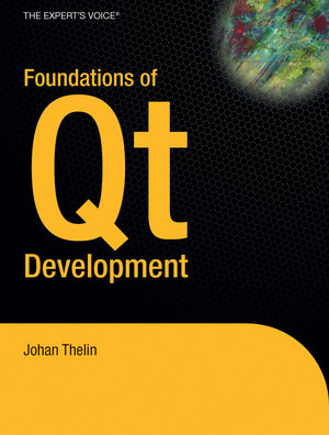 Buchcover Foundations of Qt Development | Johan Thelin | EAN 9781590598313 | ISBN 1-59059-831-8 | ISBN 978-1-59059-831-3